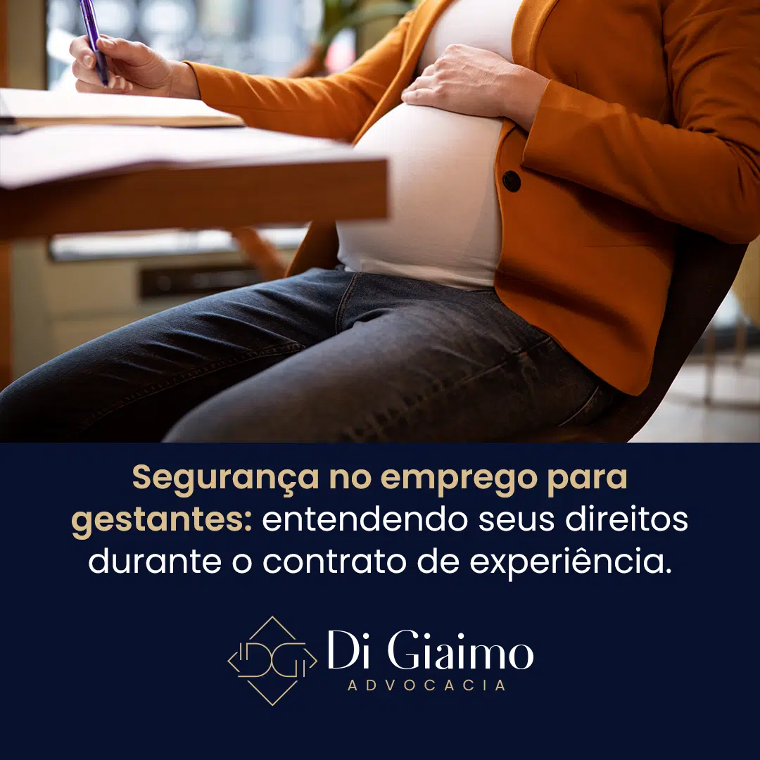 Segurança no emprego para gestantes: entendendo seus direitos durante o contrato de experiência.